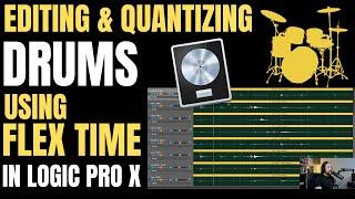 Editing & Quantizing Drums using FLEX TIME in Logic Pro X