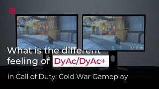 What is the different feeling of DyAc/DyAc⁺ in Call of Duty: Cold War Gameplay