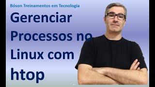 Gerenciamento de Processos com htop no Linux