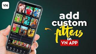 How to add custom filters in VN app  For Reels Video or Tiktok  VN Video Editor