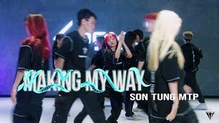 MAKING MY WAY | SON TUNG M-TP | TRUNG HIEU Choreography | T2M Dance Team