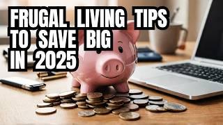 Being Frugal And Saving Money Going Into 2025