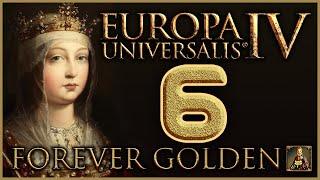 COLONIZATION PICKING UP | Forever Golden | SPAIN | Let's Play EU4 (1.29) | Episode 6