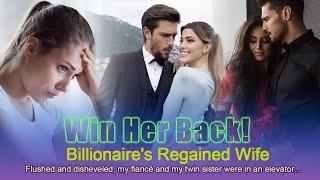 【Win Her Back! Billionaire's Regained Wife】Who was the woman sleep with me that night?