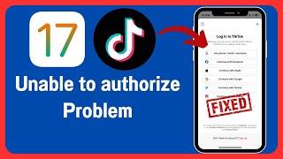 How To Solve TikTok Unable To Authorize Please Try Again (iPhone) 2024