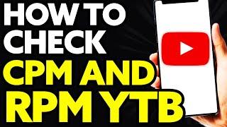 How To Check CPM And RPM Of Youtube Videos (Quick And Easy!)