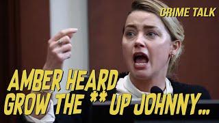 Amber Heard: You Are A ** Baby... Grow The ** Up Johnny...