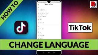 How To Change Language In TikTok (Updated)