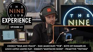 Nine Club EXPERIENCE #41 - Louie Lopez Off Flip, Boys Of Summer #2, Dan Mancina, Gronze Island