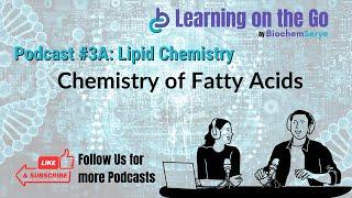 Podcast 3B: Chemistry of Fatty Acids