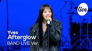 [4K] Yves - “Afterglow” Band LIVE Concert [it's Live] K-POP live music show