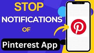 How to stop Pinterest notifications | Turn off Pinterest notification