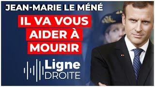 Incapable de nous aider à vivre, Macron veut nous aider à mourir - Jean-Marie Le Méné