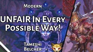 UNFAIR In Every Possible Way! | Tameshi Belcher | Modern | MTGO