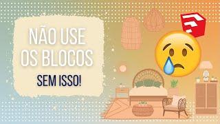 USE ISSO ANTES de Copiar Qualquer Bloco no SketchUp! Série Dominando o SketchUp 2021 #49