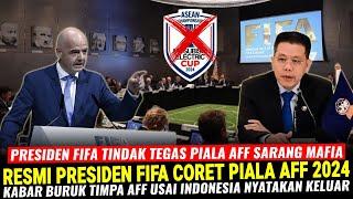 AFF SARANG MAFIA ~ FIFA TINDAK TEGAS PRESIDEN AFF USAI INDONEISA NYATAKAN KELUAR PIALA AFF 2024