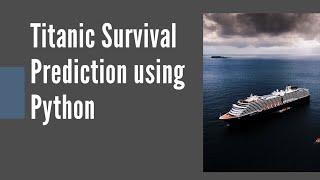 Titanic Survival Prediction With Python | Machine Leaning Model