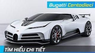 BUGATTI CENTODIECI GIÁ 206 TỶ ĐỒNG | 1600 mã lực, mạnh nhất lịch sử Bugatti | XE24h