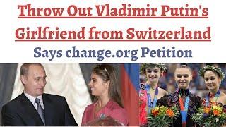 Throw Out Vladimir Putin's Girlfriend - Demands change.org petition from Switzerland