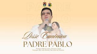 POSSE CANÔNICA - PADRE PABLO HENRIQUE - PARAÚNA E SÃO JOÃO DA PARAÚNA