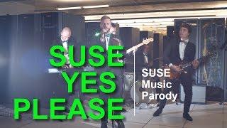SUSE.  Yes Please.  -  A SUSE Music Parody