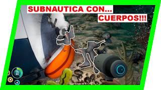 ¡SUBNAUTICA con... CUERPOS!  ¡ENCONTRAMOS los CUERPOS del AURORA! ‍️