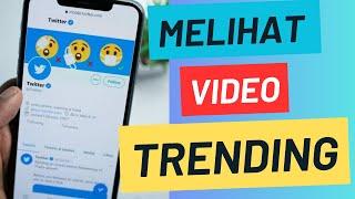 Berhasill !! Cara Melihat Video Trending dan Viral di Twitter Terbaru