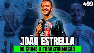 JOÃO ESTRELLA - DO CR1ME À TRANSFORMAÇÃO  | EPISÓDIO 99 | COPCAST