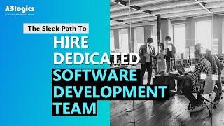 Path To Hire Dedicated Software Development Team | Dedicated Software Development Team | A3logics