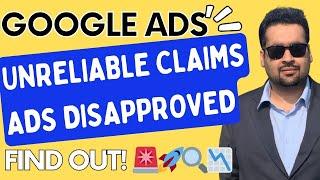  Google Ads Disapproved Unreliable Claims? Discover How to Fix Unreliable Claims! 