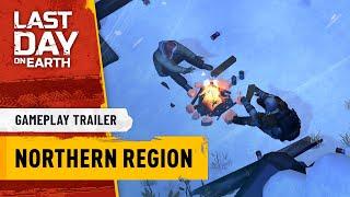 Last Day on Earth — Northern Region Gameplay Trailer