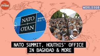 Highlights of NATO Summit, Yemen’s Houthis dig for strategic relevance with new Iraq office & more