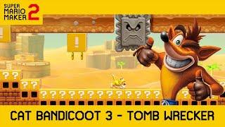 Super Mario Maker 2 - Cat Bandicoot 3: Tomb Wrecker