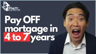 How to Pay off Your Mortgage in 4 to 7 years with "Mortgage Rate Arbitrage" Trick