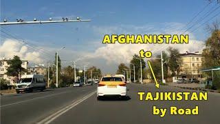 From Shir Khan Bandar (Kunduz -  Afghanistan ) to Dushanbe (Tajikistan) by Road