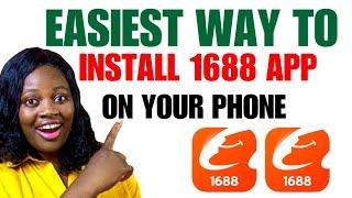 How To Install 1688 App On My Phone | Easiest Way To Install 1688 On Android And iPhone 2024