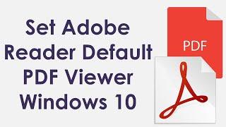 How to set adobe reader as default pdf viewer in windows 10