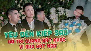 Yêu Đến Kiếp Sau - Thanh Đoàn cầu hôn Hà Trí Quang bật khóc vì quá bất ngờ