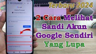 2 Cara Melihat Sandi Akun Google Sendiri Yang Lupa 2024