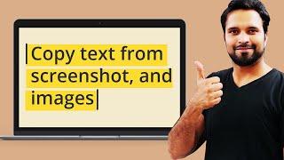 How to Copy Text from Screenshot and Images Easily?