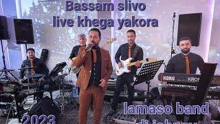 Bassam slivo live khega yakora live band..2023.بسام سليفو خكا ياقورا لايف حفلة