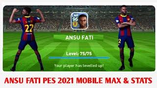 ANSU FATI  PES 2021 MOBILE MAX LEVEL, STATS & CELEBRATIONS | EASLY TO GET ANSU FATI PES 2021 MOBILE