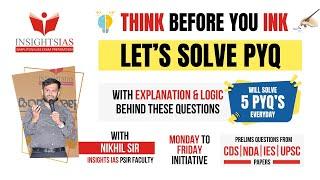 [Day 8]Think before you Ink|Solve PYQs from CDS, NDA, IES, CSE with Nikhil Sir from Monday to Friday