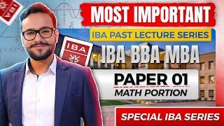IBA BBA MBA Past Papers Lecture 01: Special IBA Math Series | Comprehensive IBA Past Paper Solutions