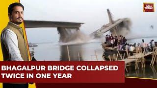 Bhagalpur Bridge Collapsed Twice In One Year | Criminal Collusion Of Neta-Babu-Builder