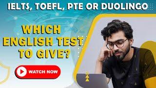 IELTS vs TOEFL vs PTE  vs Duolingo : Which English test to give? 