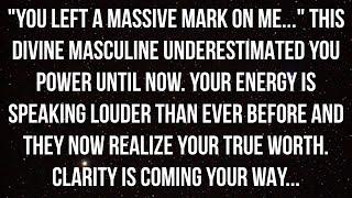 "You Left A Mark On Me..." This Masculine Has Been Underestimating You Until Now...  Reading