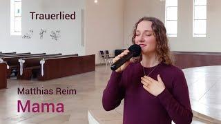 Mama (Matthias Reim) Trauerlied- Cover von Engelsstimme Anna