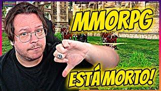 O MMORPG ESTÁ MORTO E NÃO QUEREMOS ACEITAR!!