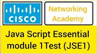 Cisco Java script essential module 1 Test answers/JSE1-Module 1 Test #cisco #javascript #programming